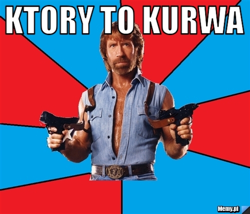 27ed326680_ktory_to_kurwa.jpg