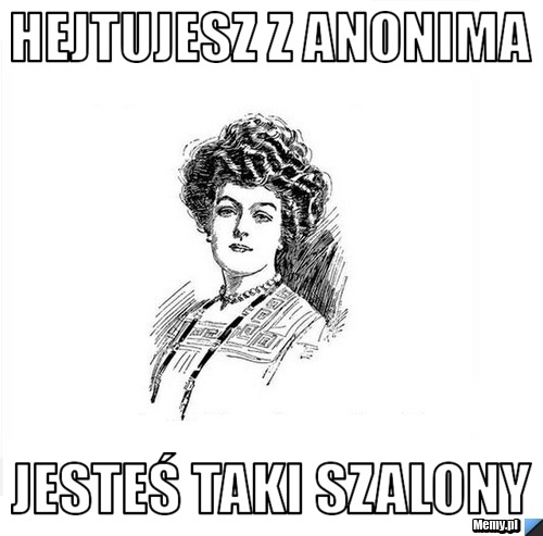 3e73587366_hejtujesz_z_anonima.jpg