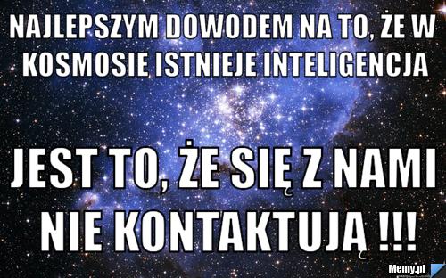 598f436054_najlepszym_dowodem_na_to_ze_w_kosmosie_istnieje_inteligencja.jpg