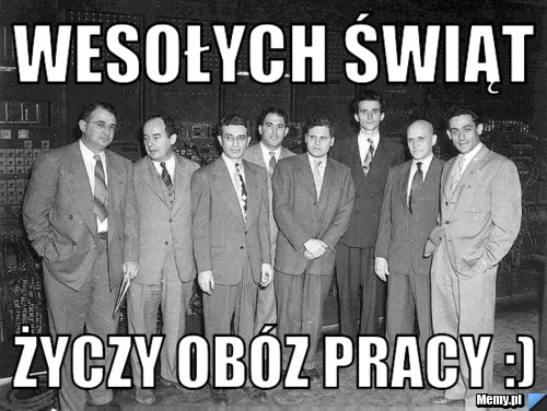 Wesołych świąt życzy obóz pracy Memy pl