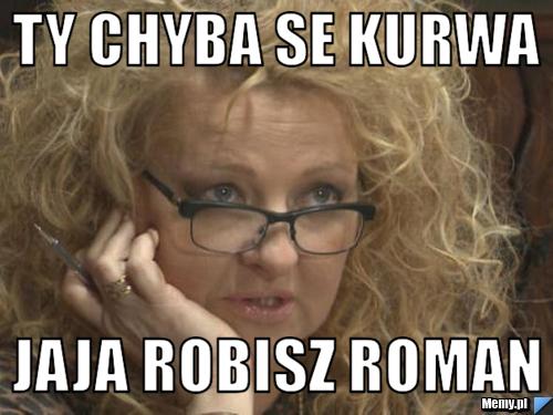 a91a381374_ty_chyba_se_kurwa.jpg