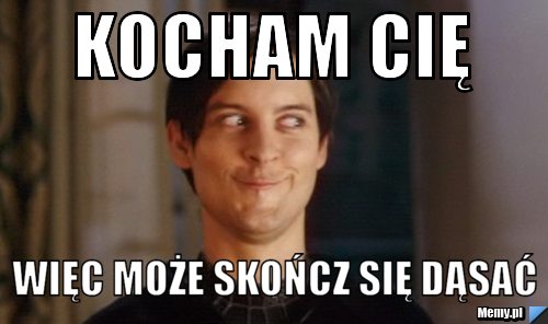 <b>Kocham cię</b> Więc może skończ się dąsać - bf93602764_kocham_cie