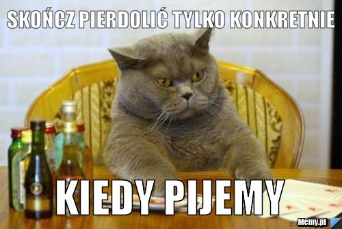 http://i1.memy.pl/obrazki/ef9398078_skoncz_pierdolic_tylko_konkretnie.jpg