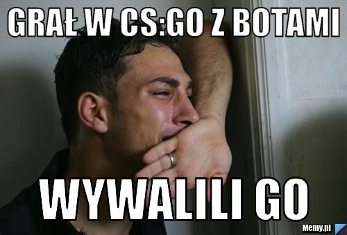 Znalezione obrazy dla zapytania memy o cs'ie