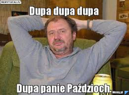 Dupa, dupa, dupa