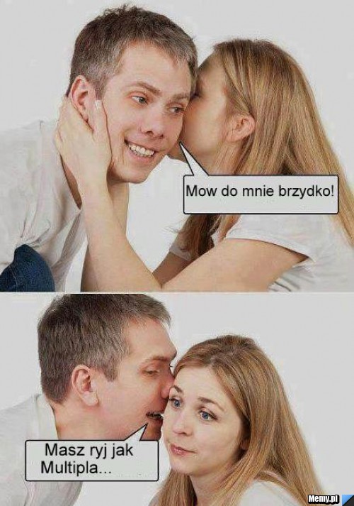 Mów do mnie brzydko