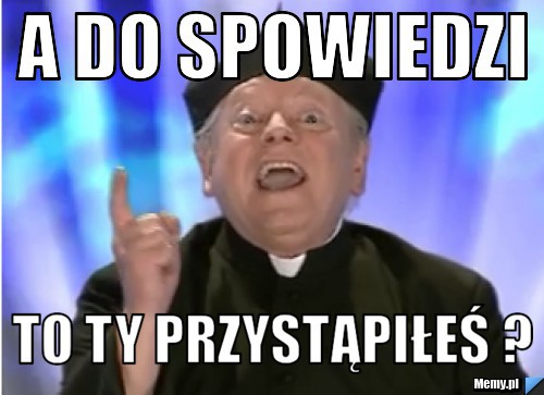 A do spowiedzi