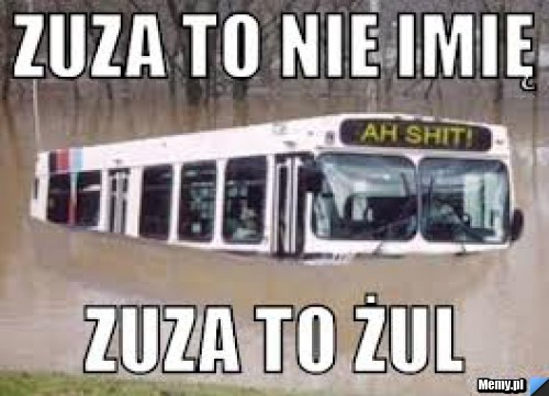 Zuza to nie imię Zuza to żul