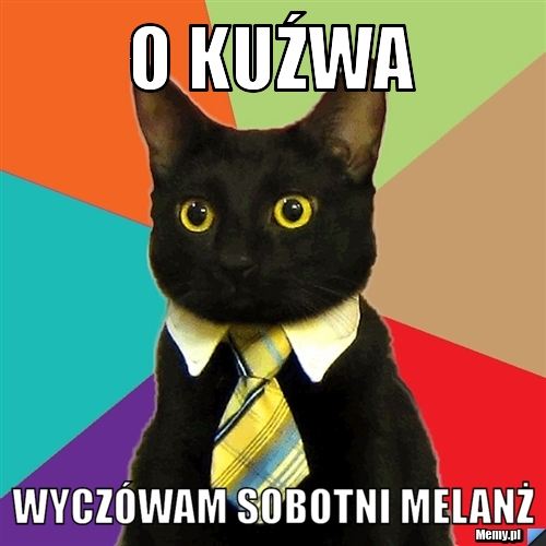 O kuźwa Wyczówam sobotni melanż