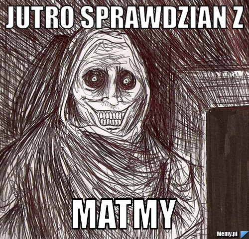 Jutro sprawdzian z MATMY