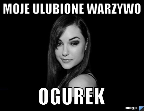 Moje ulubione warzywo ogurek