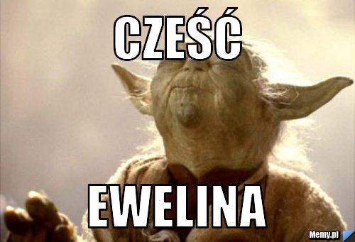 Cześć  ewelina 