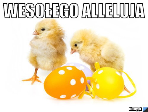 WESOŁEGO ALLELUJA          