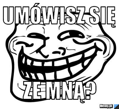 Umówisz się ze mną?