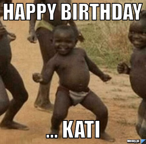 Happy birthday ... kati