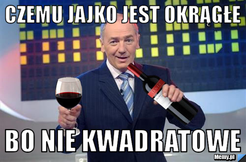 Czemu Jajko Jest okrągłe Bo nie kwadratowe 