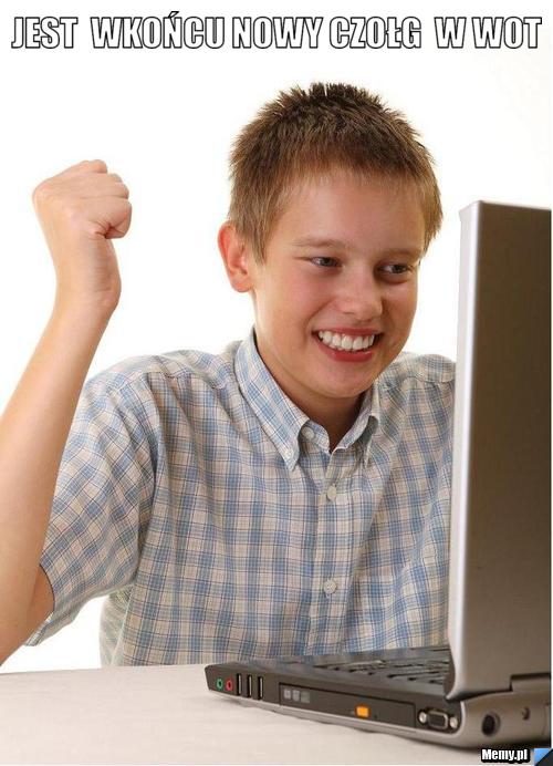 Jest  wkońcu nowy czołg  w WoT 