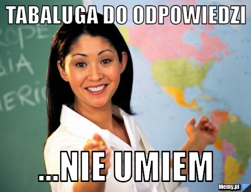 Tabaluga do odpowiedzi ...Nie umiem