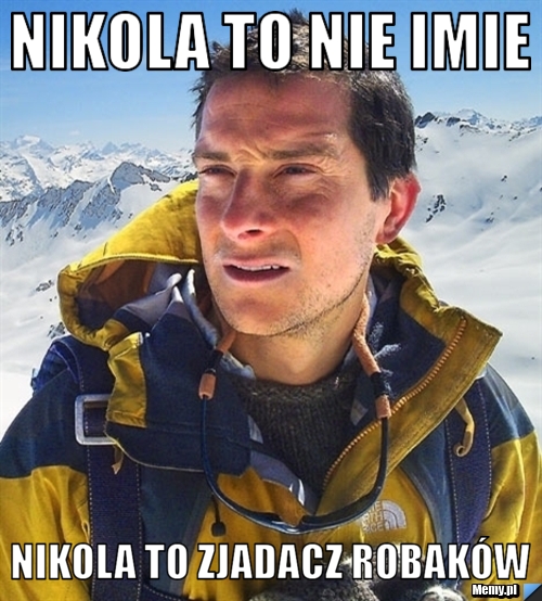 Nikola to nie imie Nikola to zjadacz robaków