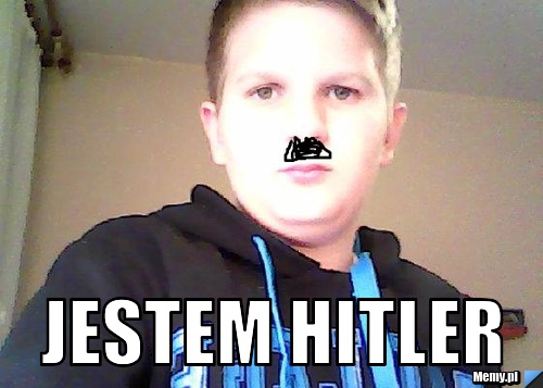  jestem hitler
