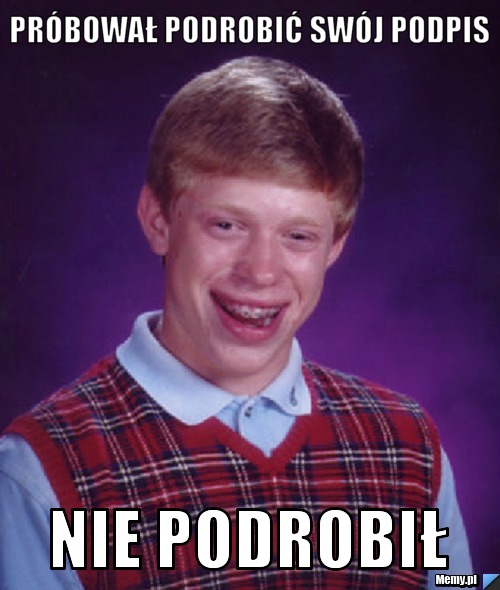 Próbował podrobić swój podpis nie podrobił