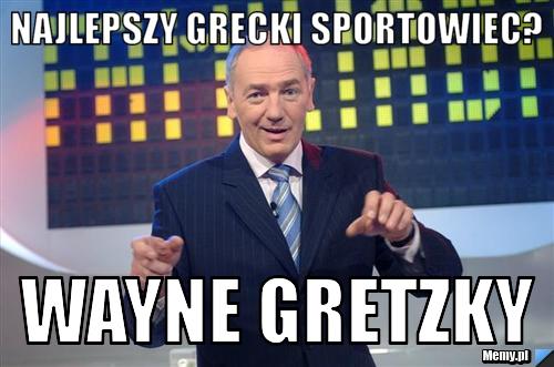 NAJLEPSZY GRECKI SPORTOWIEC? WAYNE GRETZKY - Memy.pl