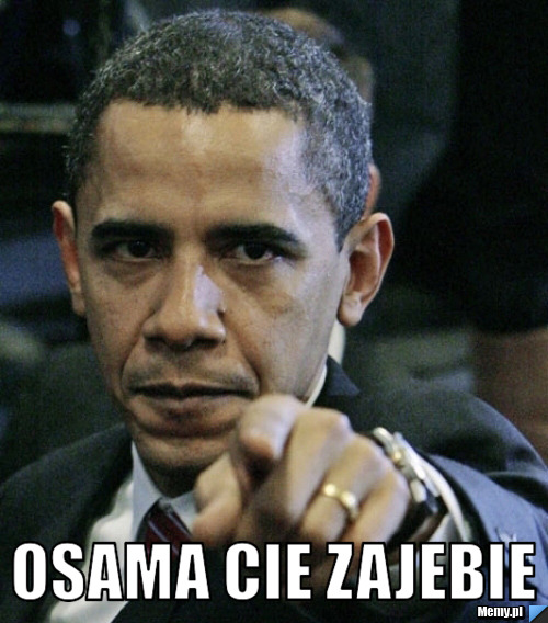  Osama cie zajebie