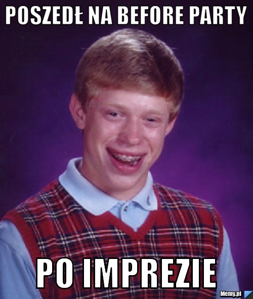 Poszedł na before party po imprezie