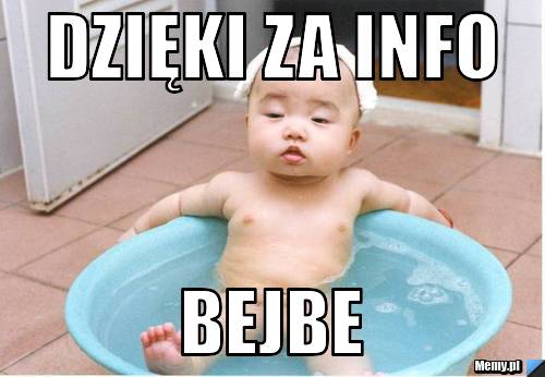 Dzięki za info bejbe