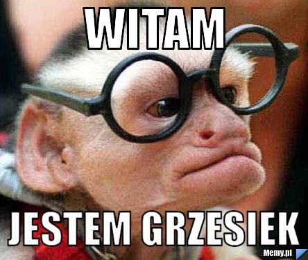 Witam Jestem Grzesiek 