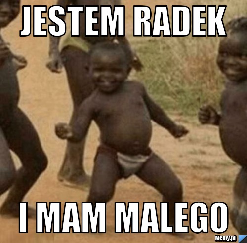 Jestem Radek i mam malego