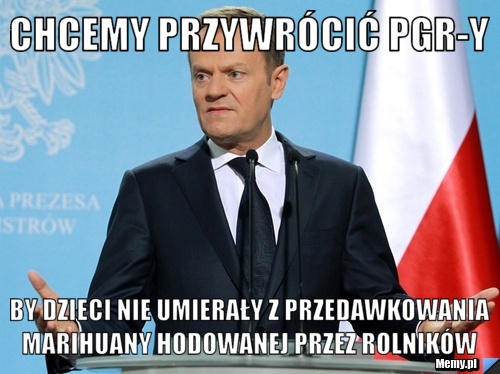 Chcemy przywrócić PGR-y by dzieci nie umierały z przedawkowania marihuany hodowanej przez rolników 