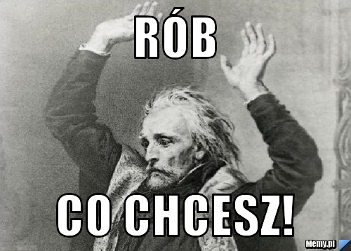 Rób Co chcesz!