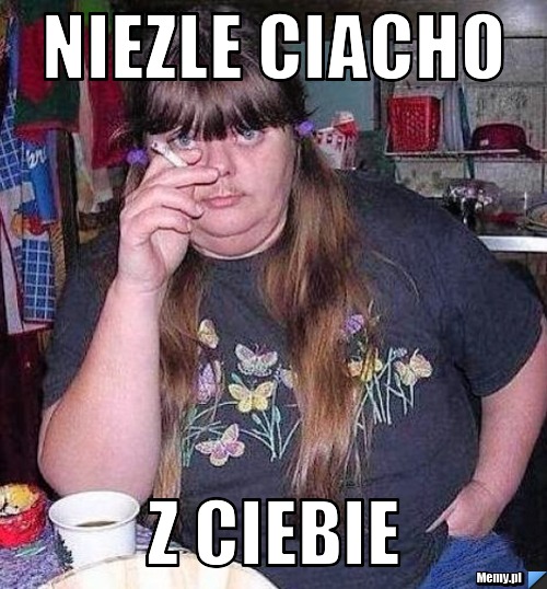 Niezle ciacho z ciebie