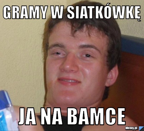 Gramy w siatkówkę  ja na bamce 