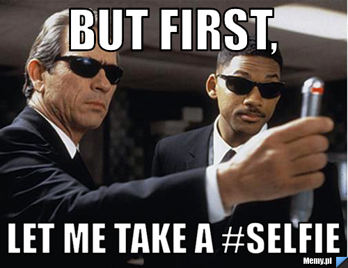 But first, LET ME TAKE A #SELFIE