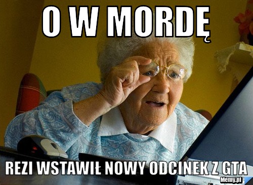 O w mordę  rezi wstawił nowy odcinek z gta