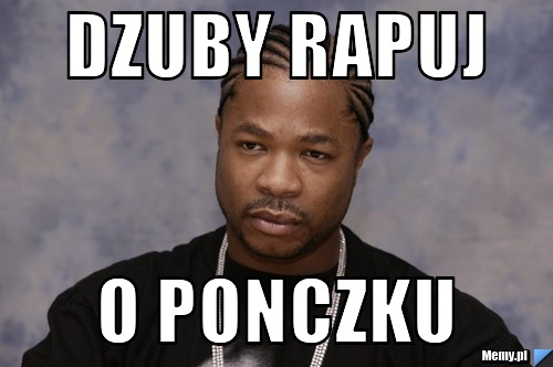 Dzuby rapuj o ponczku