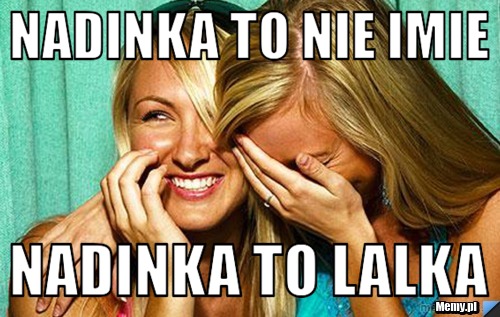 Nadinka to nie imie Nadinka to lalka