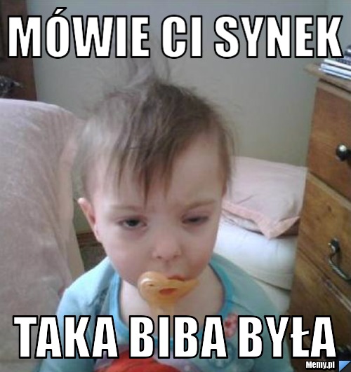 Mówie Ci synek taka biba była