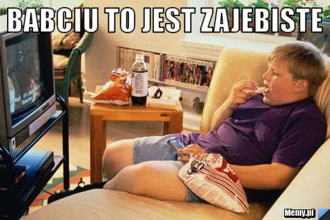 Babciu to jest zajebiste 