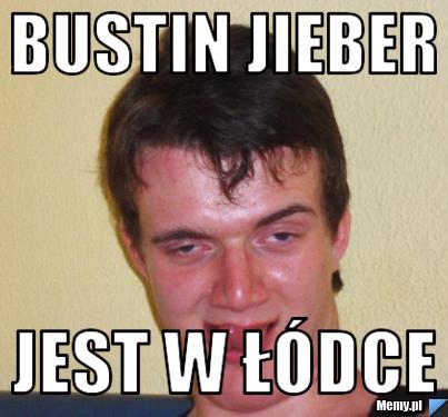 Bustin jieber jest w łódce