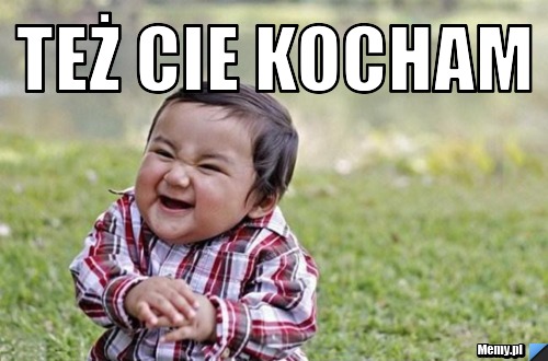 Też cie kocham 