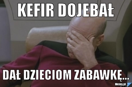 Kefir dojebał dał dzieciom zabawkę...