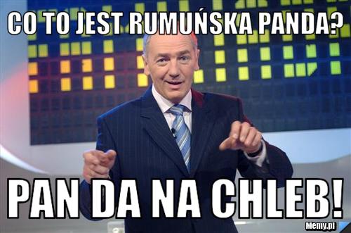 Co to jest rumuńska panda? Pan da na chleb!