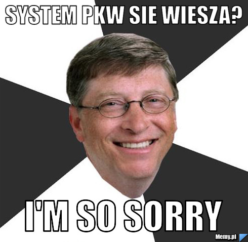 System pkw sie wiesza? I'm so sorry