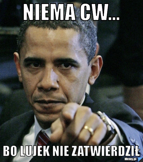 Niema cw... bo lujek nie zatwierdził