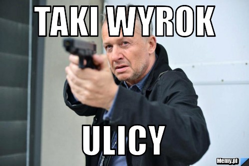 Taki wyrok ulicy