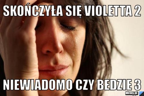 Skończyła się violetta 2 niewiadomo czy bedzie 3