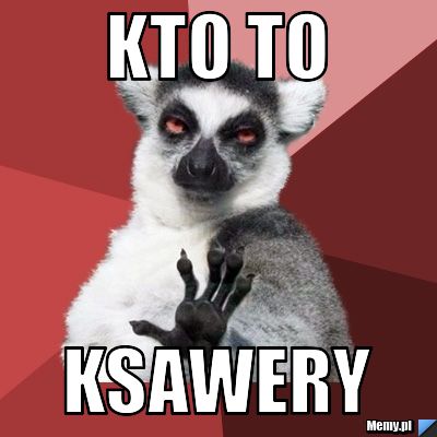 Kto to ksawery